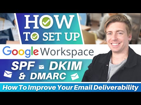 How To Set Up Google Workspace SPF, DKIM & DMARC | Improve Email Deliverability