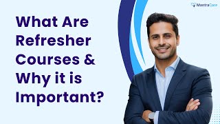 What are Refresher Courses and Why are they Important Update