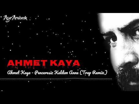 Ahmet Kaya - Penceresiz Kaldım Anne (Trap Remix)