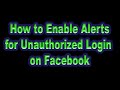 How to get an alert when anyone logs into your Facebook from an unrecognized device or browser