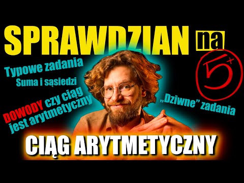 ✅SPRAWDZIAN na 5❗️CIĄG ARYTMETYCZNY (wzór ogólny, dowody, suma, sąsiedzi, PODSTAWA i ROZSZERZENIE)