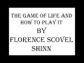 The Game of Life and How to Play It by Florence Scovel Shinn