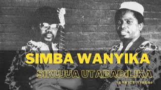 Simba Wanyika - Sikujua Utabadilika