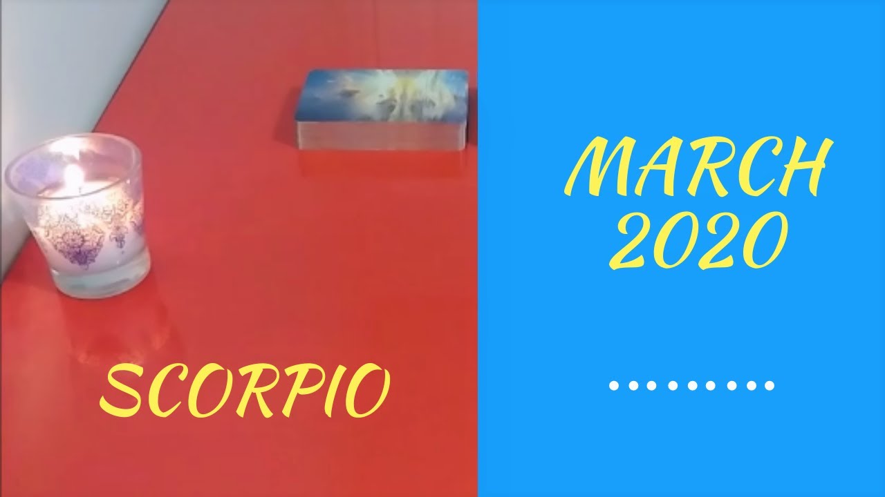 SCORPIO MARCH 2020 ~ Predictions