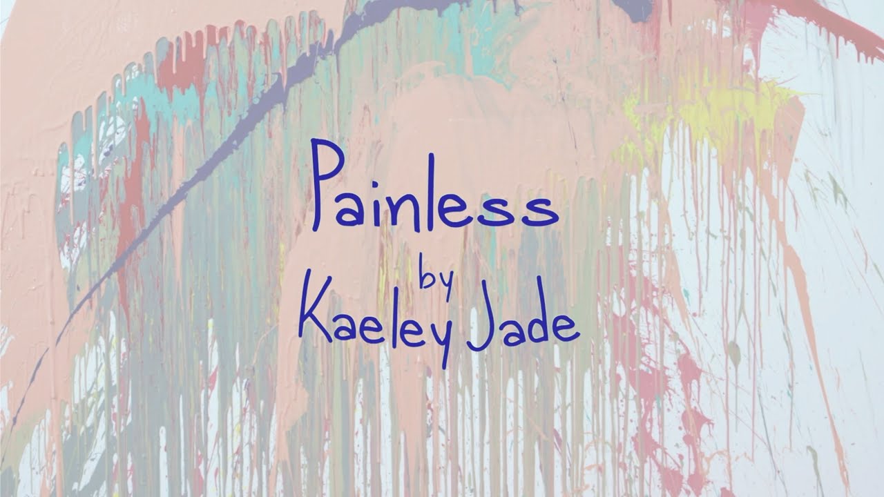 Kaeley Jade - Painless (Official Lyric Video)