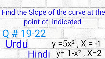 Find slope of curve at point of indicated || Thomas calculus exercise 3.1 || Urdu Hindi