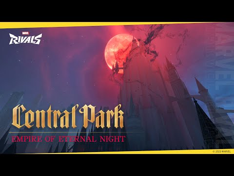 Empire Of Eternal Night: Central Park | Map Reveal | Marvel Rivals