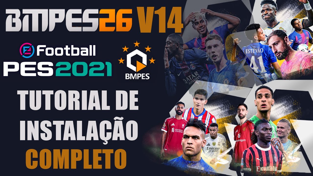 PES 2021 - TUTORIAL DE INSTALAÇÃO COMPLETO PATCH BMPES 2026 V14 AIO + ATUALIZAÇÃO V14.1 - SEM ERROS