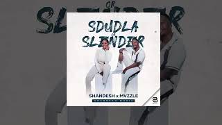 Shandesh & Mvzzle - Sdudla or Slender