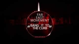 Far East Movement & Sidney Samson - Bang It To The Curb (Bass Boosted)