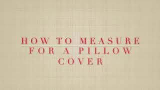 How To Measure For A Pillow Cover