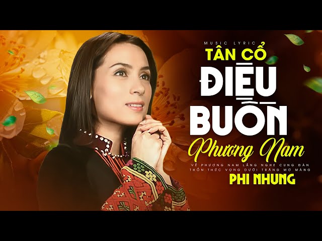 Tiếng Ca Phi Nhung Còn Vang Mãi Trong Trái Tim Người Nghe - Liên Khúc  Tân Cổ Điệu Buồn Phương Nam class=