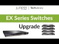 Step By Step Upgrade of Juniper EX Series Switch