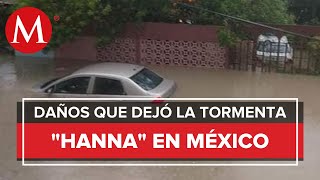 Tormenta Hanna: Evalúan daños en Coahuila, Nuevo León y Tamaulipas