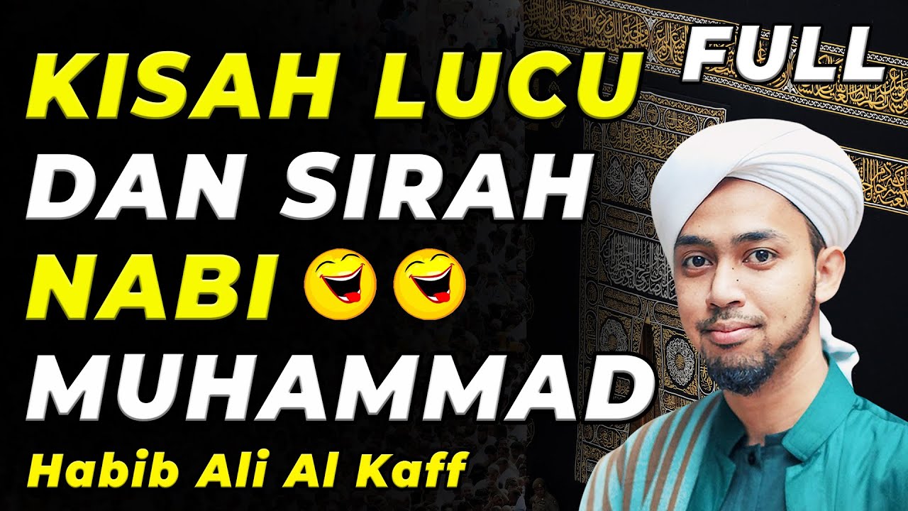 🔴FULL KISAH LUCU & SIRAH NABI MUHAMMAD SAW | HABIB ALI AL KAFF