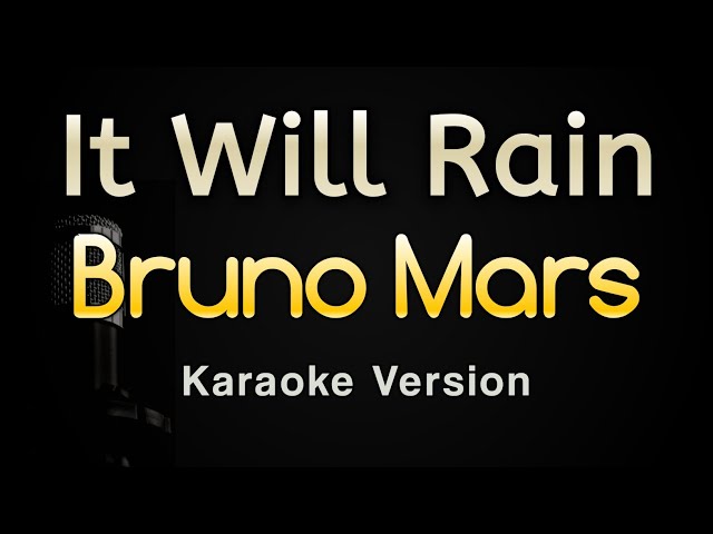 It Will Rain - Bruno Mars (Karaoke Songs With Lyrics - Original Key) class=