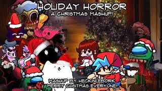 Holiday Horror [A Christmas Mashup! Songs From Monstercat, Fnf, And More!] | Mashup By Heckinlebork