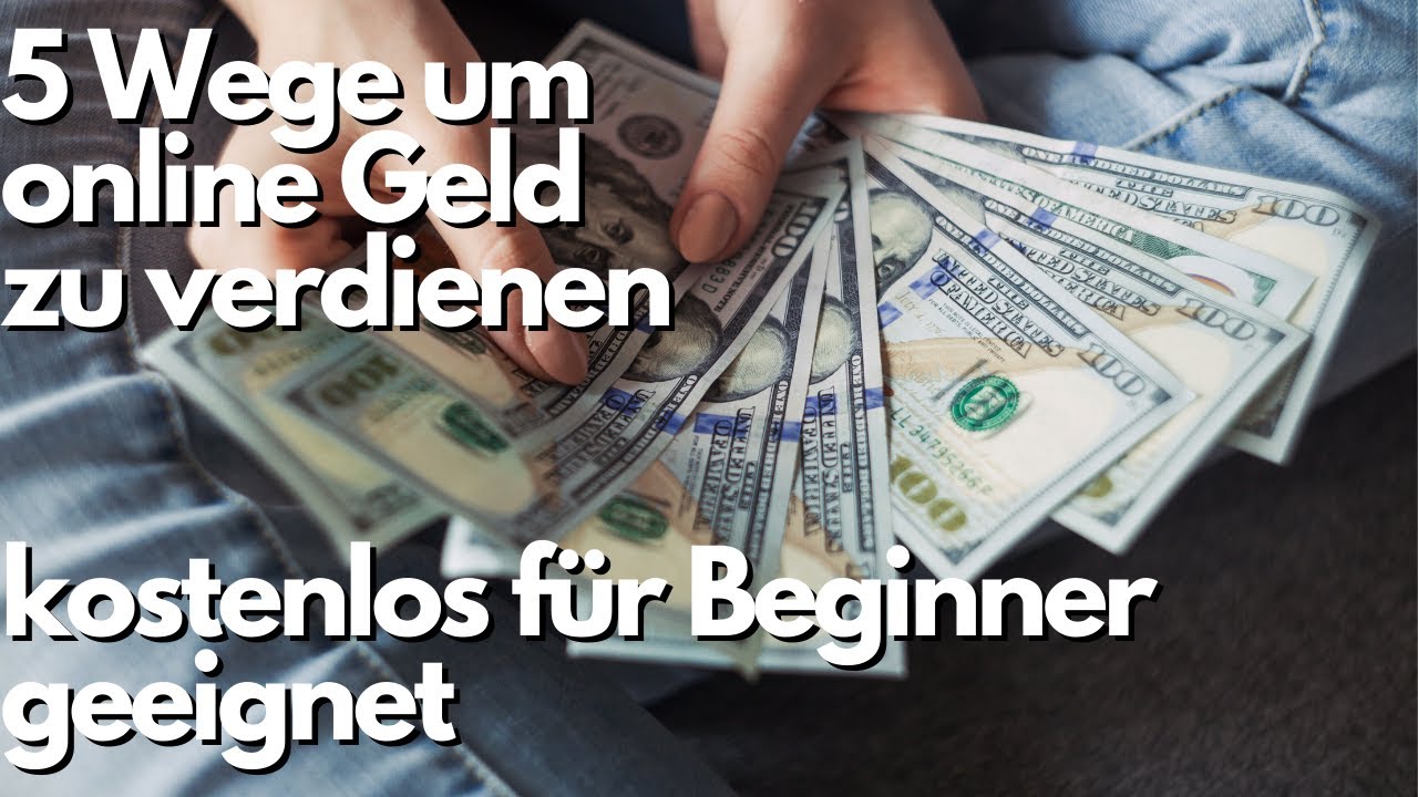 Wege Um Geld Zu Verdienen 5 Wege um online Geld zu verdienen ohne Risiko und komplett kostenlos