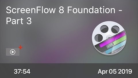 SCOM0827 - ScreenFlow 8 Foundation - Part 3 - Preview