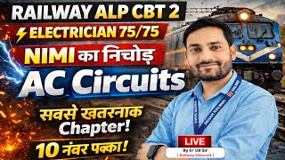 🚊 RRB ALP CBT 2 || ELECTRICIAN Trade || AC Circuits 🧾NIMI का निचोड़ || 10 Marks Fixed करे 🔴Live 22