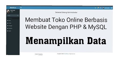 Membuat Toko Online Berbasis Website Dengan PHP & MySQL -  Part 3 Menampilkan Data