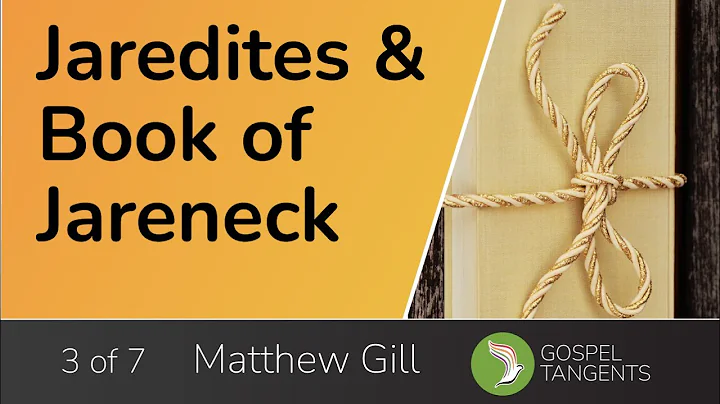 668: Jaredites & Book of Jareneck (Part 3 of 7 Gill)