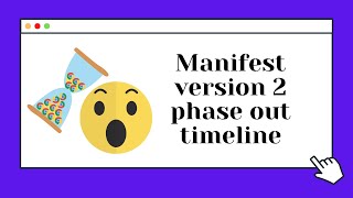 Manifest Version 2 phase out timeline!😎 How long do you have to transition to Manifest version 3