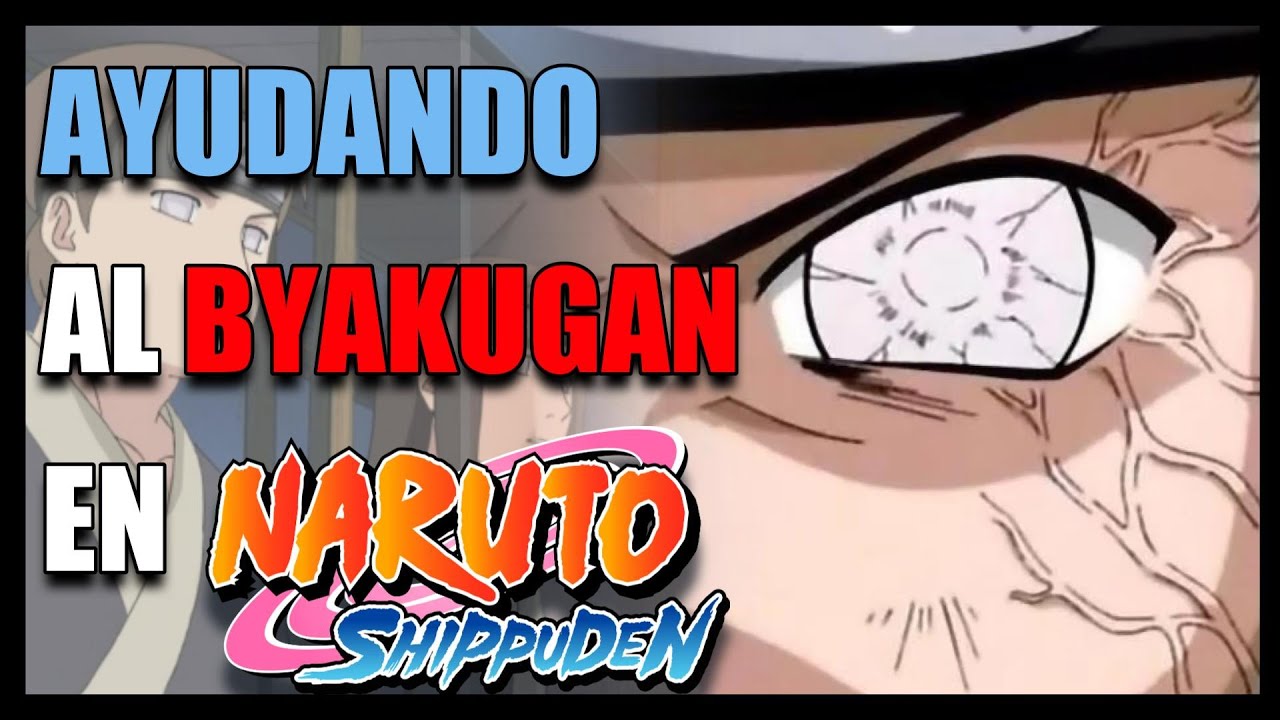 Ayudando al BYAKUGAN (y Talvez a los Hyuga)
