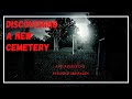 Discovering a new cemetery...and receiving strange messages!