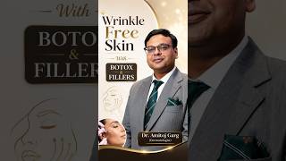Get Wrinkle-Free Skin with Botox & Fillers | Dr. Amitoj Garg (Dermatologist)
