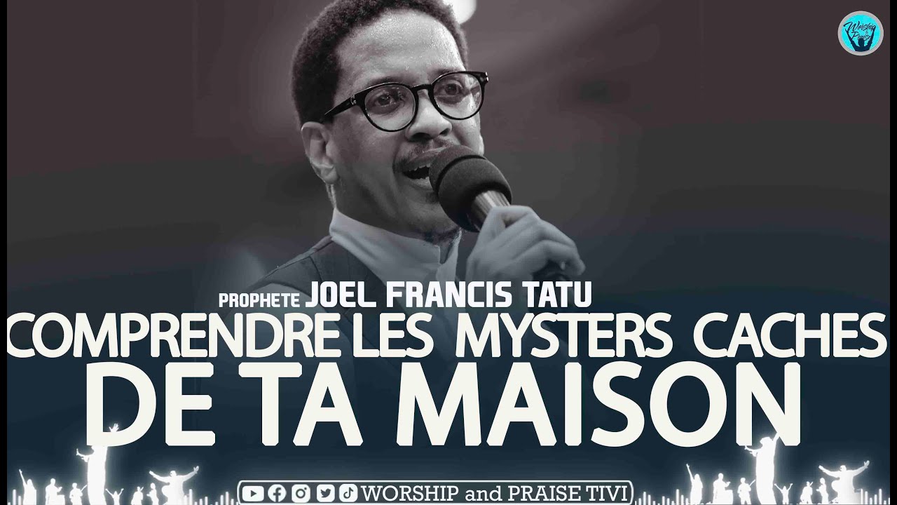 Prophete Joel Francis TATU - Comprendre les mysters cache de ta maison et de ta chambre