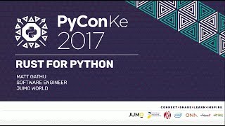 PyCon-KE 2017 - Rust for Python(istas) by Matt Gathu