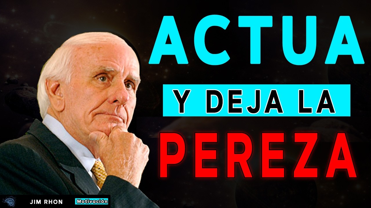 Empieza Hoy, No Mañana | Jim Rohn - Discurso que Cambiará tu Vida - YouTube