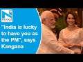 Happy birthday PM Modi: Actress Kangana says India is lucky to have him