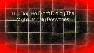 Video thumbnail of "The Day He Didn't Die by The Mighty Mighty Bosstones"