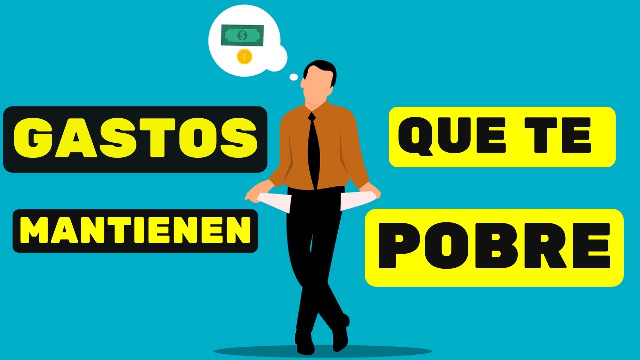 GASTOS que te mantienen POBRE y en quiebra por siempre 😟 - YouTube