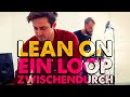 Lean on, loop on! feat. Felix | Ein Loop zwischendurch