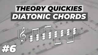 THEORY QUICKIE #6 - DIATONIC CHORDS