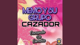 La Chica de Humo - Memo y su Grupo Cazador