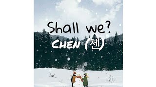 Chen (첸) - Shall we? (오리어떻게할까요) [Sub Indo/Han/Rom]