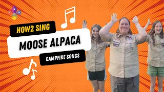 HOW2 SING Moose Alpaca  | SCOUTADELIC #CampfireSong #kidsongs