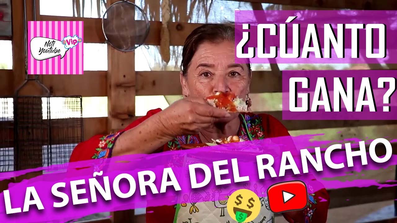 ¿CUANTO GANA LA SEÑORA DEL RANCHO EN YOUTUBE? | ¿CUANTO GANAN LOS ...