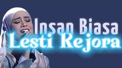 Insan Biasa - Lesti Kejora (Lyrics / Lirik Lagu Dangdut)