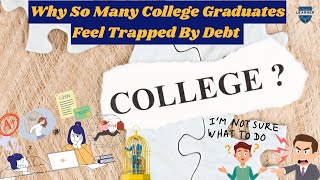 Why So Many College Graduates Feel Trapped By Debt