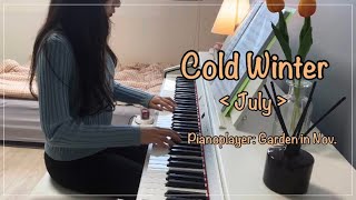 Cold winter -July / piano covered by Garden in November(11월의 정원)
