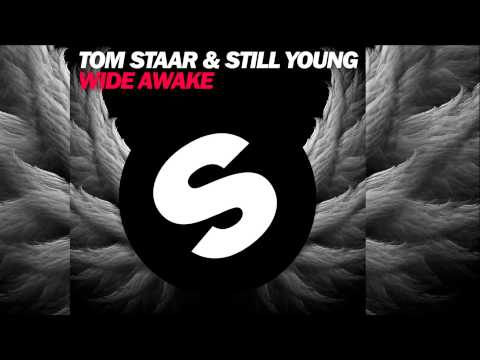 Tom Staar Still Young Wide Awake Original Mix Official