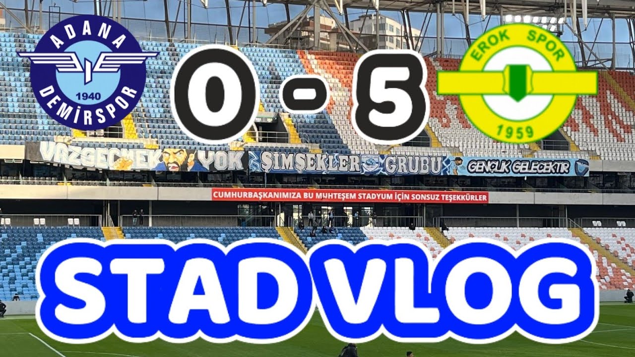 AYAĞA KALKIN !!! DEMİRSPOR HALKINDIR ADANA DEMİRSPOR 0 - 5 ESENLER EROKSPOR STAD VLOG 🏟️