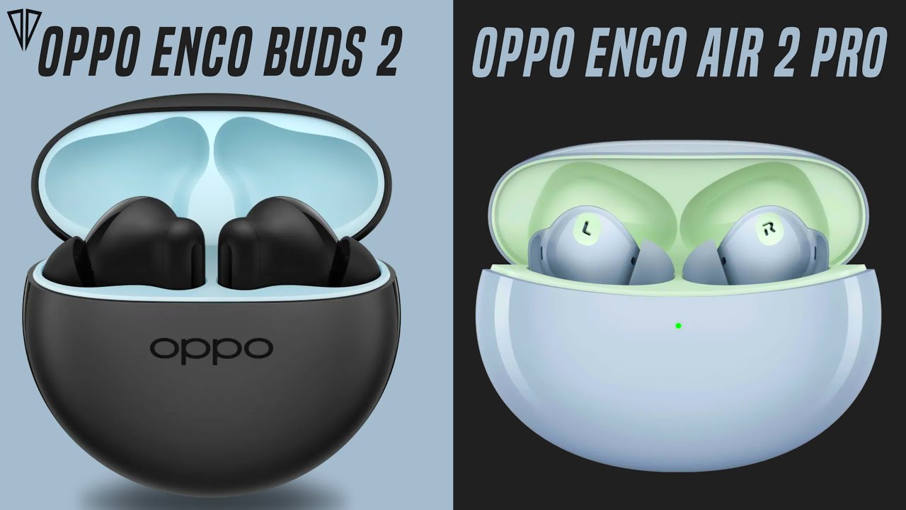 OPPO Enco Buds 2 VS OPPO Enco Air 2 Pro 