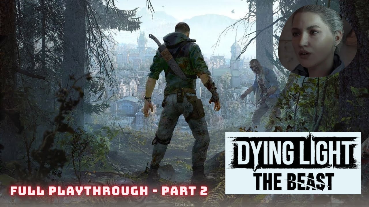 Dying Light: The Beast - Full Gameplay - Part 2 - YouTube