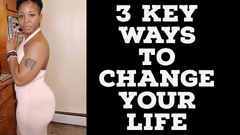 3 KEY WAYS TO CHANGE YOUR LIFE  #awareness #awaken...
